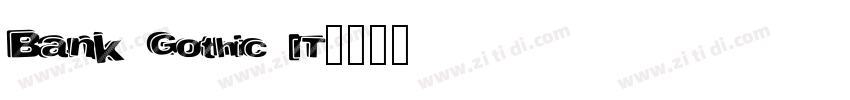 Bank Gothic IT字体转换